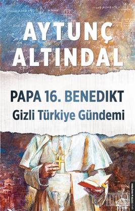 Papa 16. Benedikt Gizli Türkiye Gündemi
